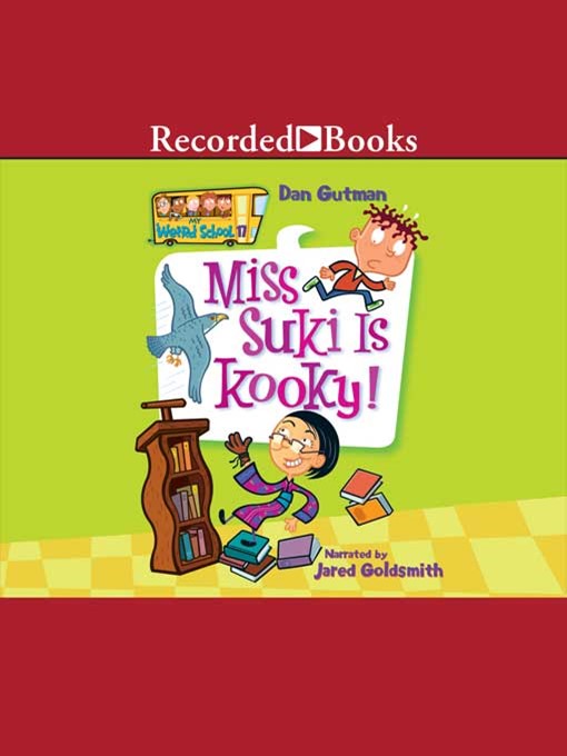 Title details for Miss Suki is Kooky! by Dan Gutman - Available